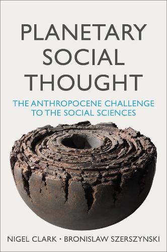 Бумажная книга «Planetary Social Thought: The Anthropocene Challenge to the Social Sciences», авторов Бронислав Шершински, Найджел Кларк - фото №1