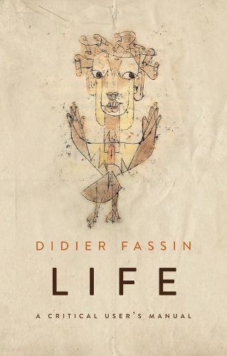 Паперова книга «Life: A Critical User's Manual», автор Дідьє Фассен - фото №1