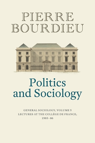 Бумажная книга «Politics and Sociology: General Sociology, Volume 5», автор Пьер Бурдье - фото №1
