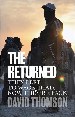 Бумажная книга «The Returned: They Left to Wage Jihad, Now They're Back», автор Дэвид Томсон - фото №1