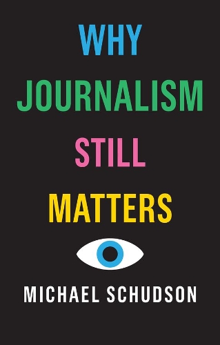 Бумажная книга «Why Journalism Still Matters», автор Майкл Шудсон - фото №1