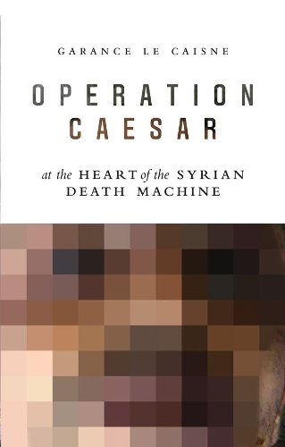 Паперова книга «Operation Caesar: At the Heart of the Syrian Death Machine», автор Гаранс Ле Кесн - фото №1