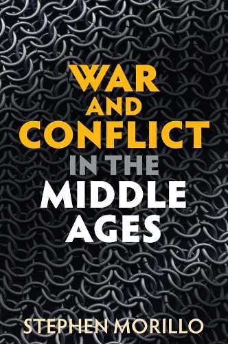 Бумажная книга «War and Conflict in the Middle Ages», автор Стивен Морилло - фото №1