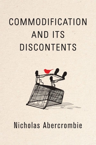 Бумажная книга «Commodification and Its Discontents», автор Николас Аберкромби - фото №1