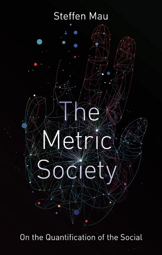 Бумажная книга «The Metric Society: On the Quantification of the Social», автор Штеффен Мау - фото №1