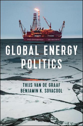 Бумажная книга «Global Energy Politics», авторов Бенджамин К. Совакул, Тийс Ван де Грааф - фото №1