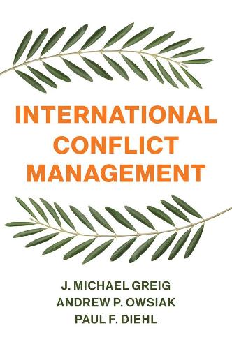 Бумажная книга «International Conflict Management», авторов Эндрю П. Овсяк, Дж. Майкл Грейг, Пол Ф. Диль - фото №1