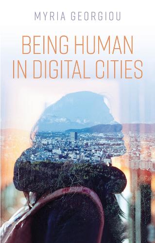 Бумажная книга «Being Human in Digital Cities», автор Мирия Георгиу - фото №1