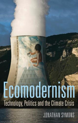 Паперова книга «Ecomodernism: Technology, Politics and The Climate Crisis», автор Джонатан Саймонс - фото №1