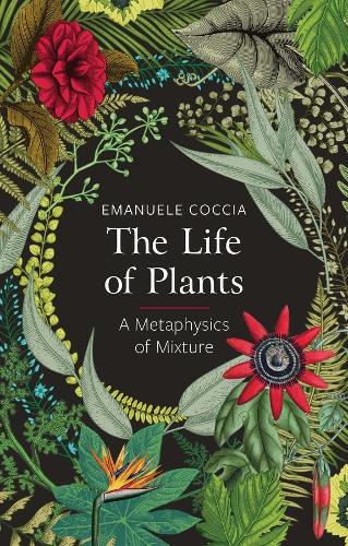 Бумажная книга «The Life of Plants: A Metaphysics of Mixture», автор Эмануэле Коччиа - фото №1