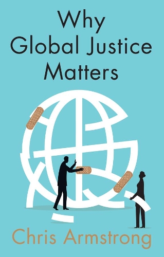 Паперова книга «Why Global Justice Matters: Moral Progress in a Divided World», автор Кріс Армстронг - фото №1
