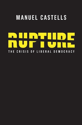 Бумажная книга «Rupture: The Crisis of Liberal Democracy», автор Мануэль Кастельс - фото №1