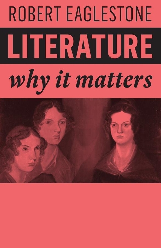 Паперова книга «Literature: Why It Matters», автор Роберт Іглстоун - фото №1