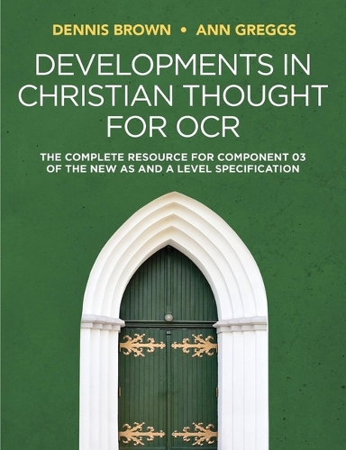 Бумажная книга «Developments in Christian Thought for OCR: The Complete Resource for Component 03 of the New AS and A Level Specification», авторов Энн Греггс, Деннис Браун - фото №1