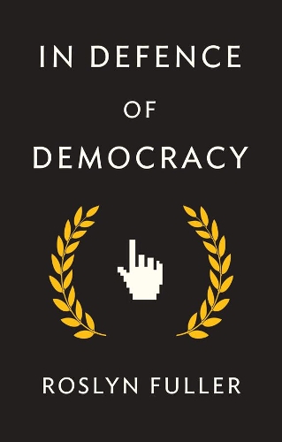 Бумажная книга «In Defence of Democracy», автор Рослин Фуллер - фото №1