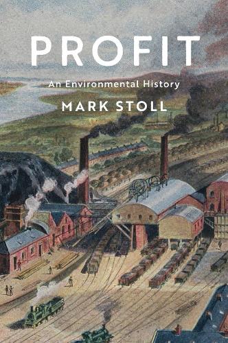 Бумажная книга «Profit: An Environmental History», автор Марк Столл - фото №1
