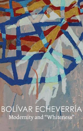 Бумажная книга «Modernity and "Whiteness"», автор Боливар Эчеверрия - фото №1