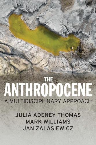 Бумажная книга «The Anthropocene: A Multidisciplinary Approach», авторов Джулия Адени Томас, Марк Уильямс - фото №1
