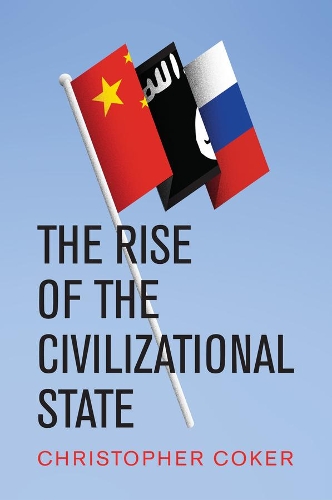 Бумажная книга «The Rise of the Civilizational State», автор Кристофер Кокер - фото №1