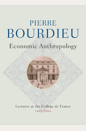 Бумажная книга «Economic Anthropology: Lectures at the College de France, 1992 - 1993», автор Пьер Бурдье - фото №1