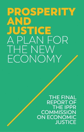 Бумажная книга «Prosperity and Justice: A Plan for the New Economy», автор IPPR (Институт исследований публичной политики) - фото №1