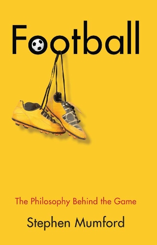 Паперова книга «Football: The Philosophy Behind the Game», автор Стівен Мамфорд - фото №1