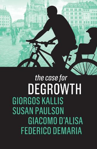 Бумажная книга «The Case for Degrowth», авторов Федерико Демария, Джакомо Д'Алиса, Гиоргос Каллис, Сьюзен Полсон - фото №1
