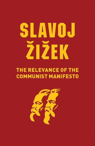 Бумажная книга «The Relevance of the Communist Manifesto», автор Славой Жижек - фото №1