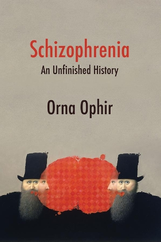 Паперова книга «Schizophrenia: An Unfinished History», автор Орна Офір - фото №1