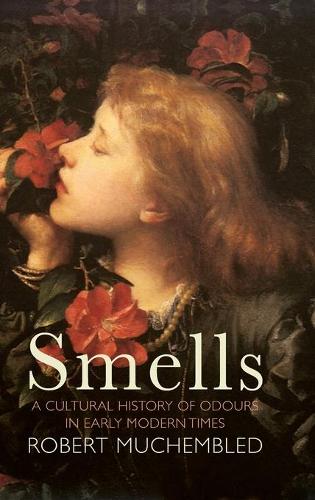 Бумажная книга «Smells: A Cultural History of Odours in Early Modern Times», автор Роберт Мучемблед - фото №1