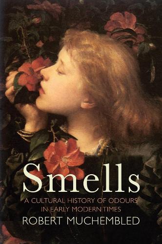 Бумажная книга «Smells: A Cultural History of Odours in Early Modern Times», автор Роберт Мучемблед - фото №1