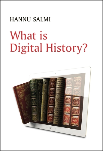 Бумажная книга «What is Digital History?», автор Ханну Салми - фото №1