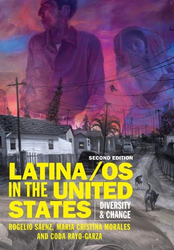Бумажная книга «Latina/os in the United States: Diversity and Change», авторов Кода Райо-Гарза, Мария Кристина Моралес, Рохелио Саенс - фото №1