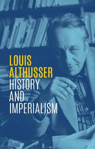 Паперова книга «History and Imperialism: Writings, 1963-1986», автор Луї Альтюссер - фото №1