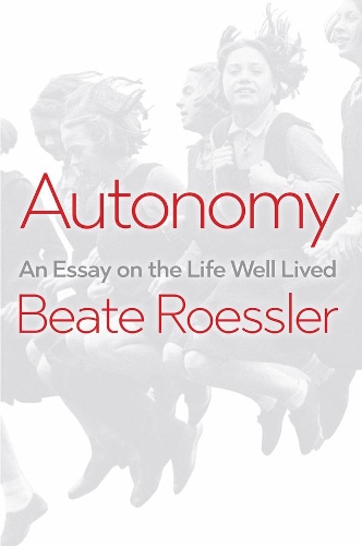 Бумажная книга «Autonomy: An Essay on the Life Well-Lived», автор Беате Рёсслер - фото №1