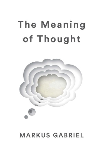 Бумажная книга «The Meaning of Thought», автор Маркус Габриэль - фото №1