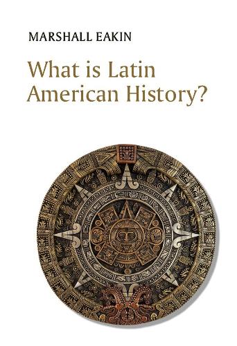 Бумажная книга «What is Latin American History?», автор Маршал Икин - фото №1