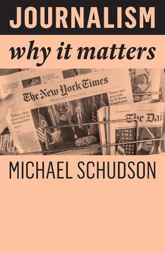 Паперова книга «Journalism: Why It Matters», автор Майкл Шудсон - фото №1