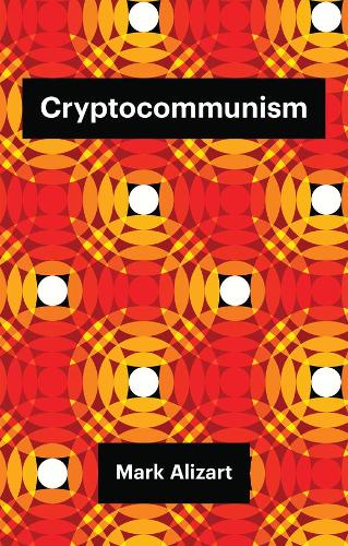 Бумажная книга «Cryptocommunism», автор Марк Ализарт - фото №1