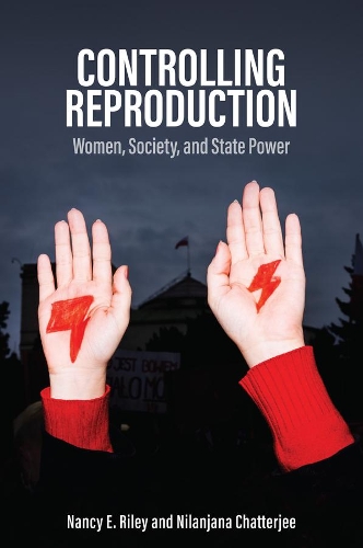 Бумажная книга «Controlling Reproduction: Women, Society, and State Power», авторов Нэнси Э. Райли, Ниланджана Чаттерджи - фото №1
