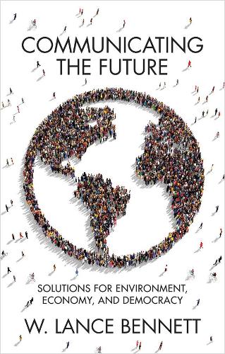Паперова книга «Communicating the Future: Solutions for Environment, Economy and Democracy», автор В. Ленс Беннетт - фото №1