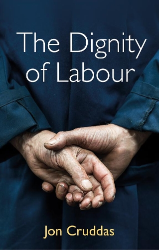 Бумажная книга «The Dignity of Labour», автор Джон Круддас - фото №1
