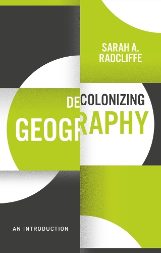 Бумажная книга «Decolonizing Geography: An Introduction», автор Сара А. Рэдклифф - фото №1