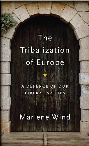 Бумажная книга «The Tribalization of Europe: A Defence of our Liberal Values», автор Марлен Винд - фото №1