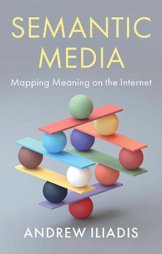 Бумажная книга «Semantic Media: Mapping Meaning on the Internet», автор Эндрю Илиадис - фото №1