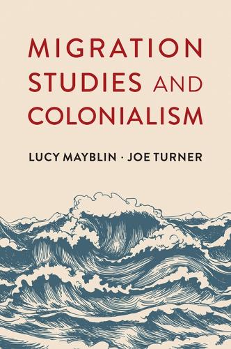 Паперова книга «Migration Studies and Colonialism», авторів Джо Тернер, Люсі Мейблін - фото №1