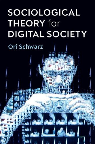 Бумажная книга «Sociological Theory for Digital Society: The Codes that Bind Us Together», автор Ори Шварц - фото №1
