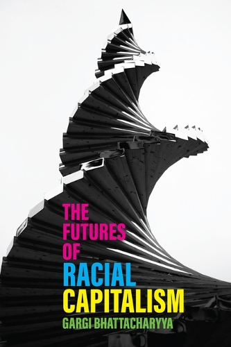 Бумажная книга «The Futures of Racial Capitalism», автор Гарги Бхаттачария - фото №1