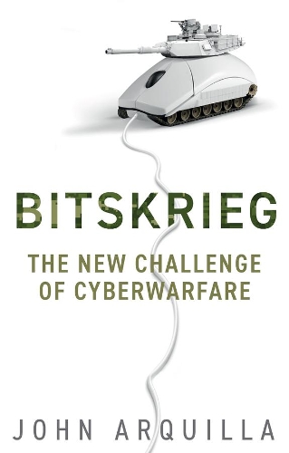 Паперова книга «Bitskrieg: The New Challenge of Cyberwarfare», автор Джон Аркілла - фото №1