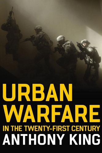 Бумажная книга «Urban Warfare in the Twenty-First Century», автор Энтони Кинг - фото №1